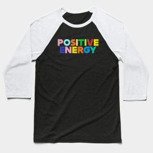 Positive Energy Baseball T-Shirt